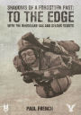 Shadows of a Forgotten Past: To the Edge with the Rhodesian SAS and Selous Scouts