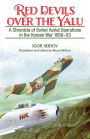 Red Devils over the Yalu: A Chronicle of Soviet Aerial Operations in the Korean War 1950-53