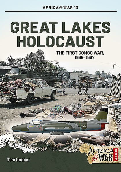 Great Lakes Holocaust: First Congo War, 1996-1997