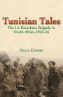 Tunisian Tales: The 1st Parachute Brigade in North Africa 1942-43