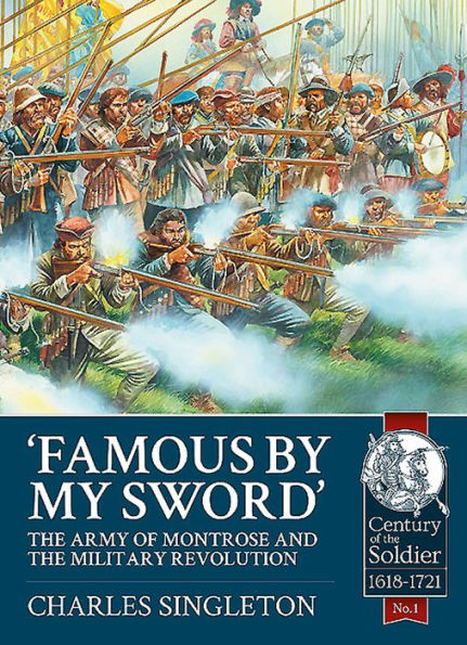 Famous by my Sword: The Army of Montrose and the Military Revolution