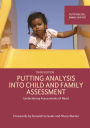 Putting Analysis Into Child and Family Assessment, Third Edition: Undertaking Assessments of Need