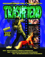 Title: Trashfiend: Disposable Horror Fare of the 1960s & 1970s, Author: Scott Stine