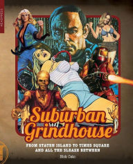 Title: Suburban Grindhouse: From Staten Island to Times Square and All the Sleaze Between, Author: Nick Cato