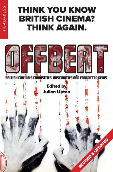 Offbeat (Revised & Updated): British Cinema's Curiosities, Obscurities and Forgotten Gems