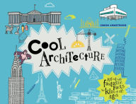 Title: Cool Architecture: Filled with Fantastic Facts for Kids of All Ages, Author: Simon Armstrong