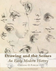 Title: Drawing and the Senses: An Early Modern History, Author: Caroline Fowler