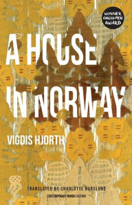 Title: A House in Norway, Author: Vigdis Hjorth