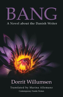 Bang A Novel About The Danish Writer By Dorrit Willumsen