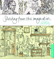 Title: Sketching from the Imagination: An Insight into Creative Drawing, Author: 3dtotal Publishing