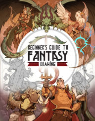 Title: Beginner's Guide to Fantasy Drawing, Author: 3dtotal Publishing