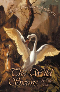 Title: The Wild Swans and Other Tales, Author: Hans Andersen