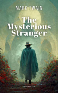 Title: The Mysterious Stranger, Author: Mark Twain