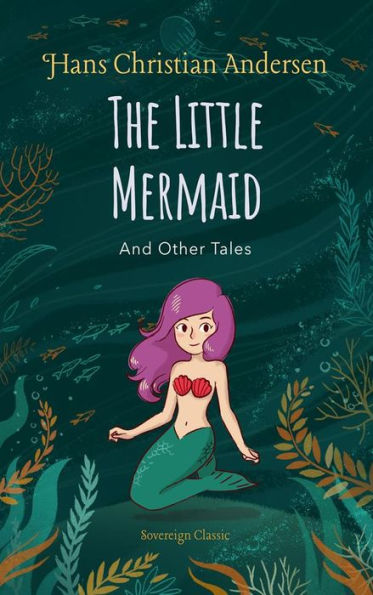 The Little Mermaid and Other Tales