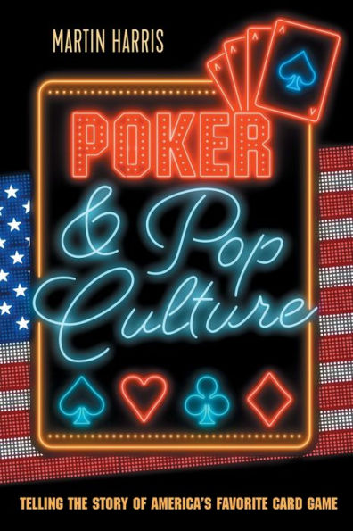 Poker and Pop Culture: Telling the Story of America's Favorite Card Game