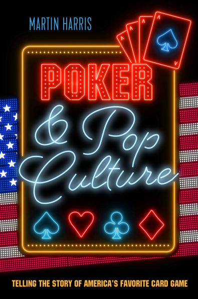 Poker and Pop Culture: Telling the Story of America's Favorite Card Game