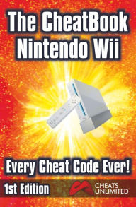 Title: The CheatBook Wii: Every Cheat Code Ever! 1st Edition, Author: CheatsUnlimited