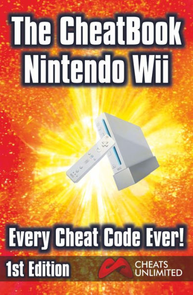 The CheatBook Wii: Every Cheat Code Ever! 1st Edition