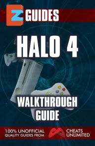 Title: EZ Guides: Halo 4 Walkthrough Guides, Author: CheatsUnlimited