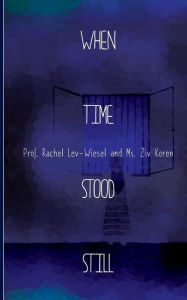 Title: When Time Stood Still, Author: Rachel Lev-Wiesel