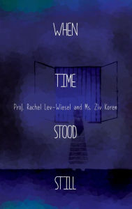 Title: When Time Stood Still, Author: Ziv Koren