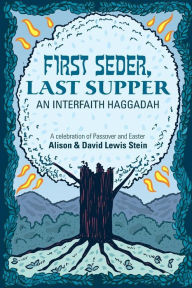 Title: First Seder, Last Supper: An Interfaith Haggadah, Author: David Lewis Stein