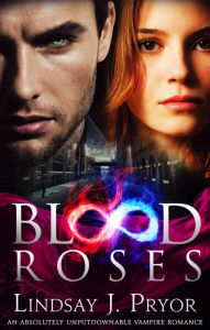 Title: Blood Roses, Author: Lindsay J. Pryor