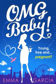 Title: OMG Baby!, Author: Emma Garcia