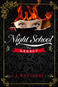 Title: Night School: Legacy, Author: C. J. Daugherty