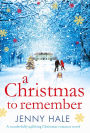 A Christmas to Remember: A wonderfully uplifting Christmas romance novel