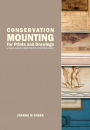 Conservation Mounting for Prints and Drawings: A Manual Based on Current Practice at the British Museum