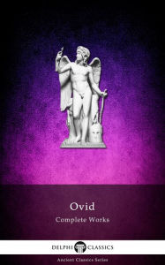 Title: Complete Works of Ovid (Delphi Classics), Author: Delphi Classics