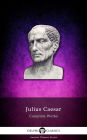 Delphi Complete Works of Julius Caesar (Illustrated)