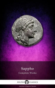 Title: Complete Works of Sappho (Delphi Classics), Author: Delphi Classics