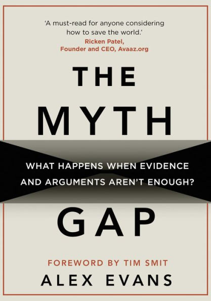 The Myth Gap: What Happens When Evidence and Arguments Aren't Enough?