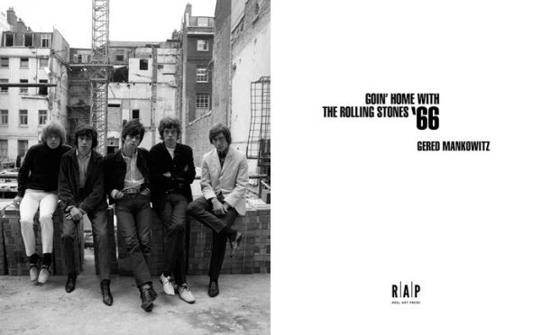 Goin' Home with the Rolling Stones '66: Photographs by Gered Mankowitz