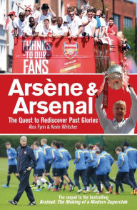 Title: Arsenal: The Making of a Modern Superclub, Author: Alex Fynn