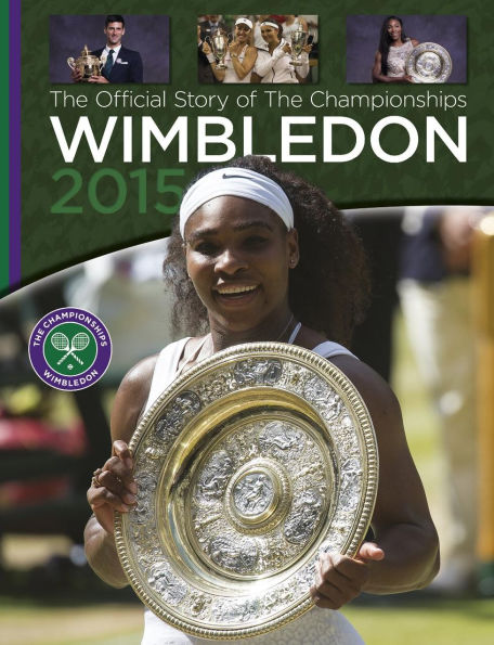 Wimbledon 2015: THE OFFICIAL STORY OF THE CHAMPIONSHIPS