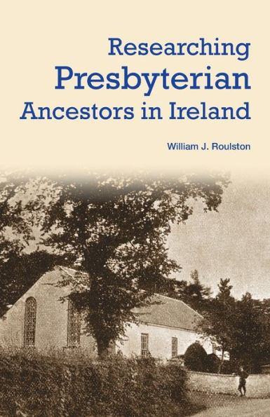 Researching Presbyterian Ancestors Ireland