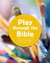 Title: Play Through the Bible, Author: Alice Buckley