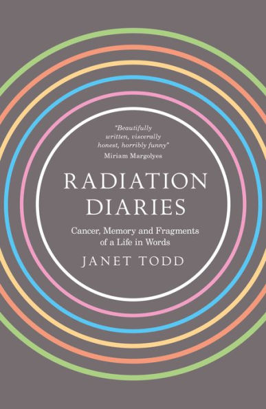 Radiation Diaries: Cancer, Memory and Fragments of a Life in Words