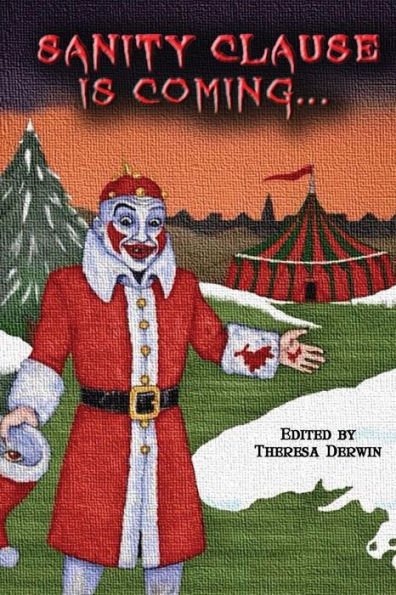 Sanity Clause is Coming...: A second anthology of twisted Christmas tales