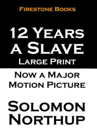 Title: 12 Years a Slave: Large Print, Author: Solomon Northup