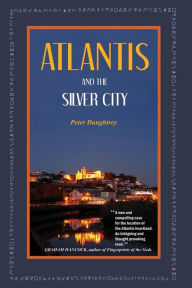 Title: Atlantis and the Silver City, Author: Peter Daughtrey