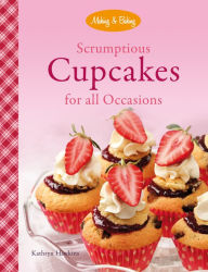 Title: Scrumptious Cupcakes for all Occasions, Author: Kathryn Hawkins