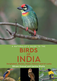 Title: A Naturalist's Guide to the Birds of India, Author: Bikram Grewal