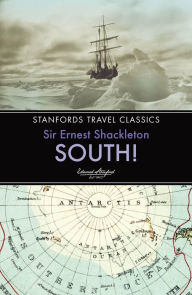 Title: South!: The Story of Shackleton's Last Expedition 1914-1917, Author: Ernest Shackleton