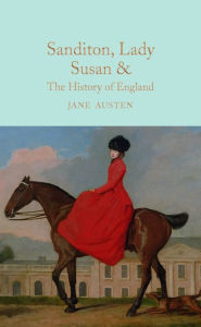 Title: Sanditon, Lady Susan, & The History of England, Author: Jane Austen