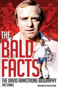 Title: The Bald Facts: The David Armstrong Biography, Author: Pat Symes