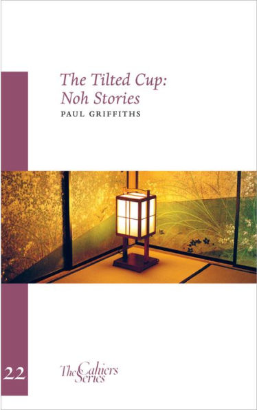 The Tilted Cup: Noh Stories